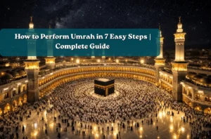 Perform Umrah 7 Easy Steps